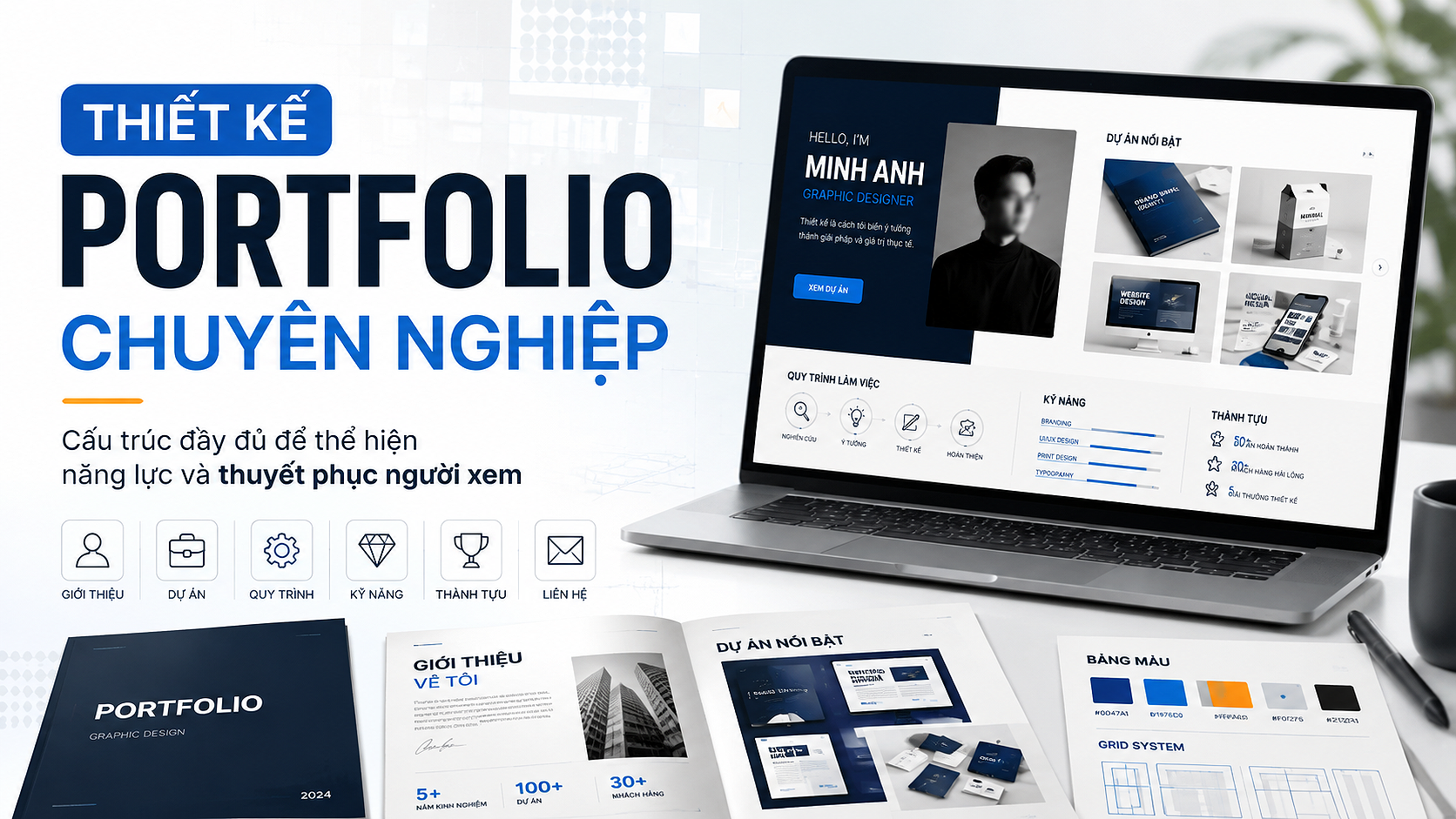 Thiết kế Portfolio chuyên nghiệp: Cấu trúc đầy đủ để thể hiện năng lực và thuyết phục người xem